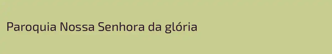Paroquia Nossa Senhora da glória